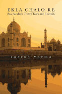 Ekla Chalo Re: Su.Chandra's Travel Tales and Travails