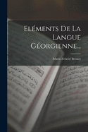 Elments De La Langue Gorgienne...