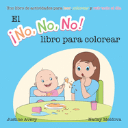 El No No No! libro para colorear: Uno libro de actividades para leer, colorear y rer todo el da