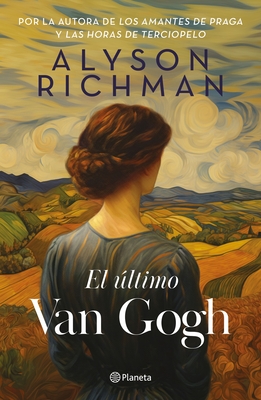 El ltimo Van Gogh / The Last Van Gogh - Richman, Alyson