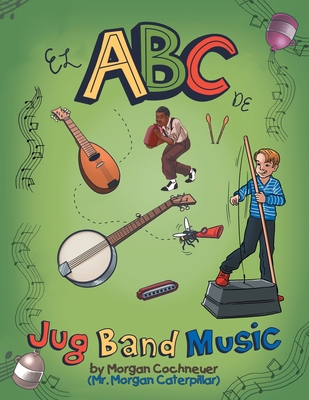 El Abc De Jug Band Music - Cochneuer, Morgan