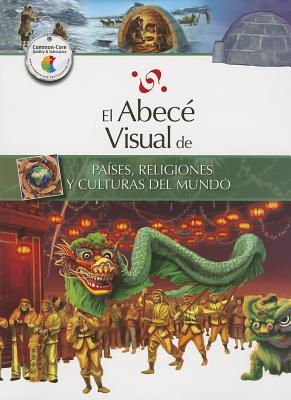 El Abece Visual de Paises, Religiones y Culturas del Mundo - Codda, Marcela (Editor), and Escudero, Carlos (Illustrator)