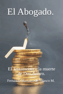 El Abogado: El Testamento y la muerte de Don Arturo.