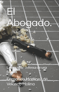 El Abogado.: La incre?ble defensa de una familia.