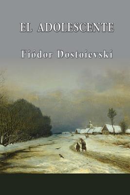 El Adolescente - Dostoievski, Fiodor