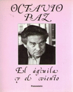 El Aguila y El Viento: Homenaje a Octavio Paz