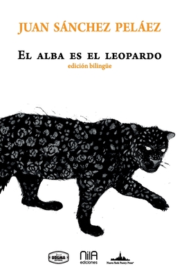 El alba es el leopardo: Bilingual edition - Snchez Pelez, Juan