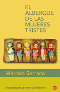 El Albergue de Las Mujeres Tristes / The Retreat for Heartbroken Women