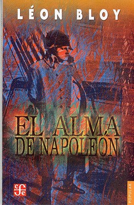 El Alma de Napoleon - Bloy, Leon, and Del Camino, Aurelio Garzon (Translated by)