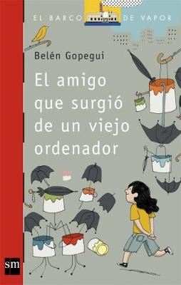 El Amigo Que Surgio De Un Viejo Ordenador - Gopegui, Belen, and Puno, David (Illustrator)