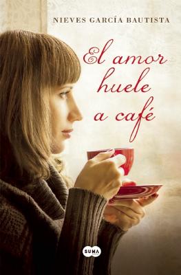 El Amor Huele a Caf - Garca Bautista, Nieves