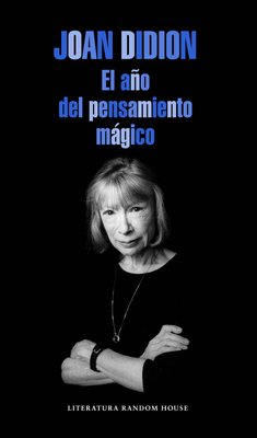 El Ano del Pensamiento Magico / The Year of the Magical Thinking - Didion, Joan