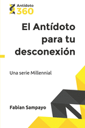 El Ant?doto para tu desconexi?n