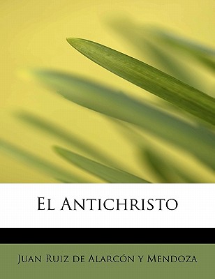 El Antichristo - Ruiz de Alarcon y Mendoza, Juan