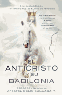 El Anticristo y Su Babilonia