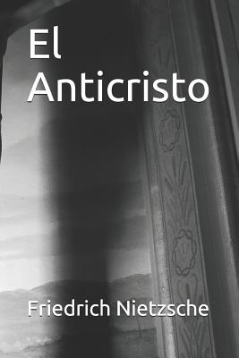 El Anticristo - Herrera, Rafael Arturo (Translated by), and Nietzsche, Friedrich Wilhelm