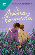 El Aroma a Lavanda / The Scent of Lavender
