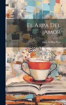 El Arpa del Amor - Peza, Juan De Dios