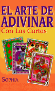 El Arte de Adivinar Con Las Cartas El Arte de Adivinar Con Las Cartas