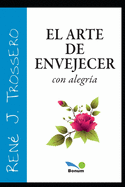 El Arte de Envejecer: con alegra