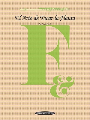 El Arte de Tocar La Flauta: The Art of Flute Playing (Spanish Language Edition) - Putnik, Edwin (Composer), and Gutierrez, Ral (Composer)