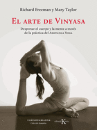 El Arte de Vinyasa: Despertar El Cuerpo Y La Mente a Trav?s de la Prctica del Ashtanga Yoga