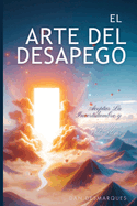 El arte del desapego: aceptar la incertidumbre y vivir una vida plena