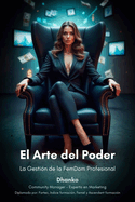 El Arte del Poder: La gesti?n de la FemDom profesional