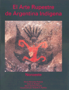 El Arte Rupestre de Argentina Indigena