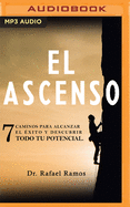 El Ascenso: Siete Caminos Para Alcanzar El xito Y Descubrir Todo Tu Potencial