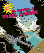 El Ataque a Pearl Harbor (the Bombing of Pearl Harbor) - Uschan, Michael V, and Hudson Goff, Elizabeth