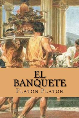 El Banquete (Spanish Edition) - Platon, Platon