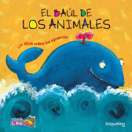 El Baul de Los Animales: Un Libro Sobre Los Opuestos / Animals Treasure Chest: A Book about Opposites (Spanish Edition)