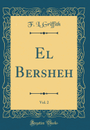 El Bersheh, Vol. 2 (Classic Reprint)