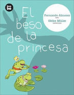 El Beso de La Princesa - Almena, Fernando, and M?ller, Ulrike (Illustrator)