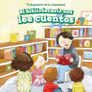El Bibliotecario Nos Lee Cuentos / Story Time with Our Librarian