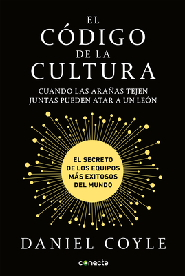 El Cdigo de la Cultura: El Secreto de Los Equipos Ms Exitosos del Mundo / The Culture Code - Coyle, Daniel