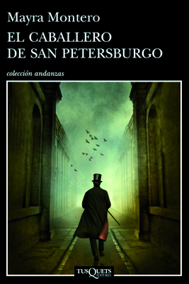 El Caballero de San Petersburgo - Montero, Mayra