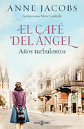 El Caf? del ?ngel. Aos Turbulentos / The Angel Cafe. Turbulent Years