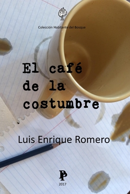 El cafe de la costumbre - Rosa, Marioantonio (Editor), and Emmanuelli, Marta (Editor), and Romero, Luis Enrique