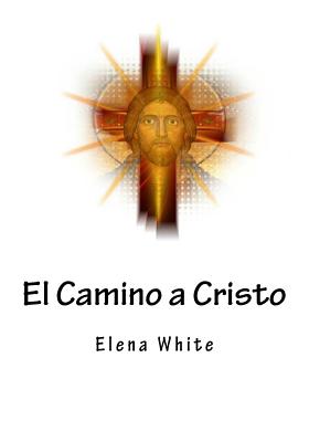 El Camino a Cristo - White, Elena