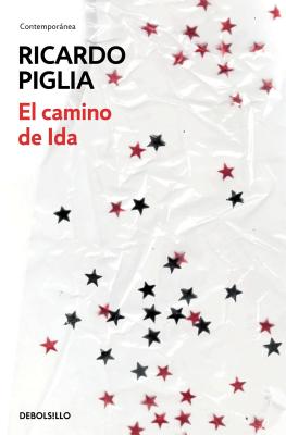 El camino de Ida / Ida's Way - Piglia, Ricardo