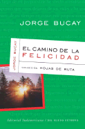 El Camino de La Felicidad - Bucay, Jorge