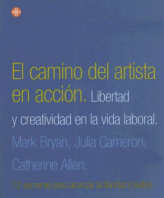 El Camino del Artista en Accion - Bryan, Mark, and Allen, Catherine, and Cameron, Julia