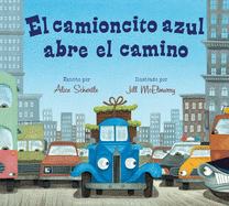 El Camioncito Azul Abre El Camino: (Little Blue Truck Leads the Way Spanish Board Book)