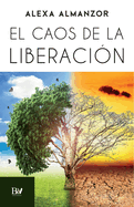 El caos de la liberaci?n