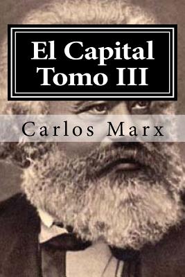 El Capital Tomo III - Marx, Carlos