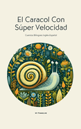 El Caracol Con Sper Velocidad: Cuentos Biling?es Ingl?s-Espaol