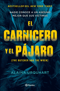 El Carnicero Y El Pjaro / The Butcher and the Wren