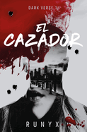 El Cazador (Edicin Limitada, Cantos Pintados) / The Predator. Dark Verse Series (Limited Edition, Sprayed Edges)